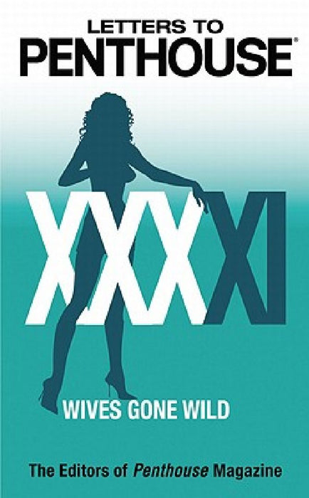 Letters to Penthouse XXXXI: Wives Gone Wild by Penthouse International