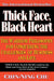 Thick Face, Black Heart: The Warrior Philosophy for Conquering the Challenges of Business and Life by Chin-Ning Chu