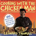Cooking with the Chicken Man by Leonard Thomas