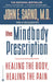 The Mindbody Prescription: Healing the Body, Healing the Pain by John E. Sarno