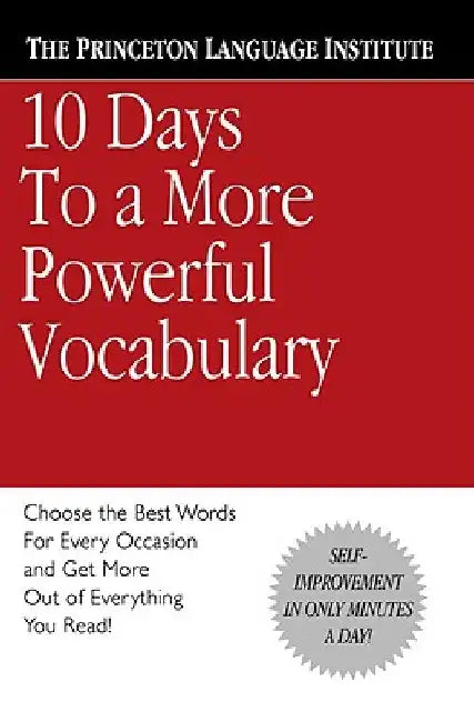 10 Days to a More Powerful Vocabulary by The Princeton Language Institute