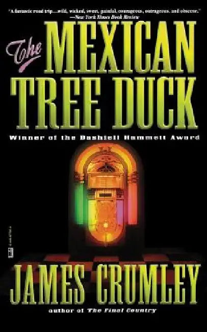 The Mexican Tree Duck by James Crumley