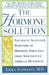 The Hormone Solution: Naturally Alleviate Symptoms of Hormone Imbalance from Adolescence Through Menopause by Erika Schwartz