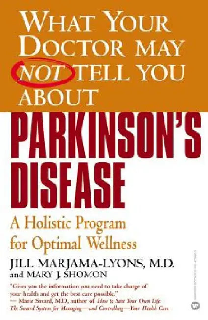 Parkinson's Disease: A Holistic Program for Optimal Wellness by Jill Marjama-Lyons