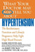 What Your Doctor May Not Tell You about Hypertension: The Revolutionary Nutrition and Lifestyle Program to Help Fight High Blood Pressure by Mark Houston