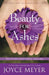 Beauty for Ashes: Receiving Emotional Healing by Joyce Meyer