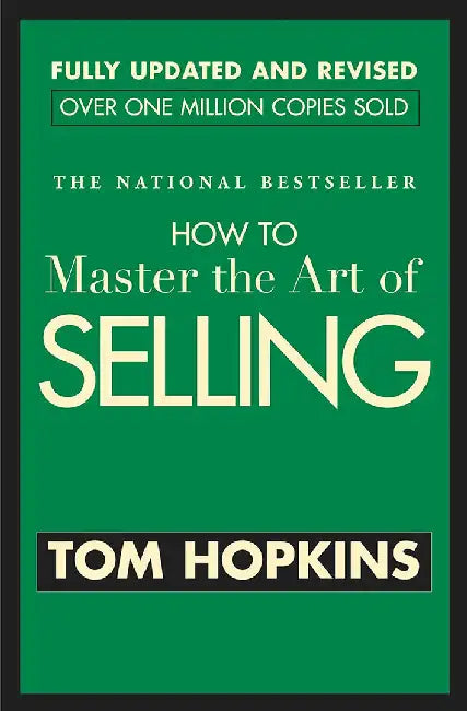How to Master the Art of Selling by Tom Hopkins