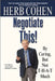 Negotiate This!: By Caring, But Not T-H-A-T Much by Herb Cohen