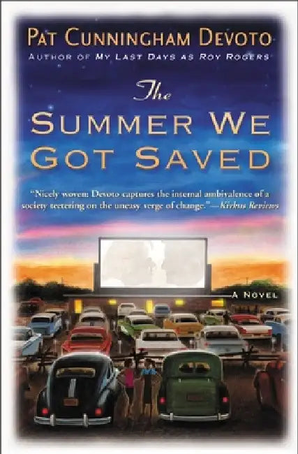 The Summer We Got Saved by Pat Cunningham Devoto