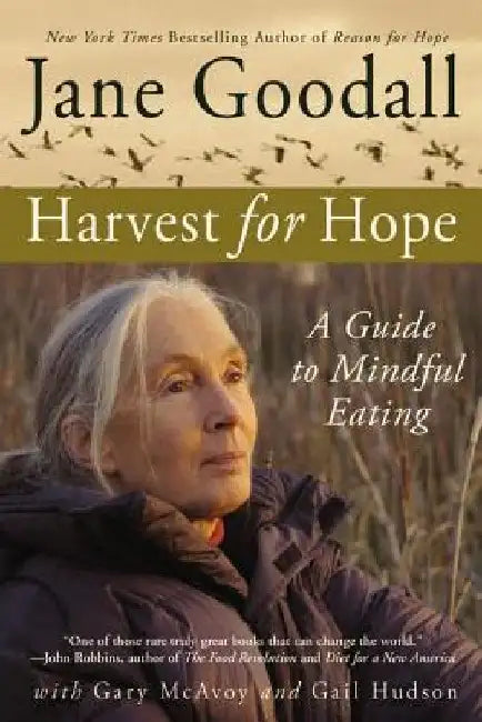 Harvest for Hope: A Guide to Mindful Eating by Jane Goodall