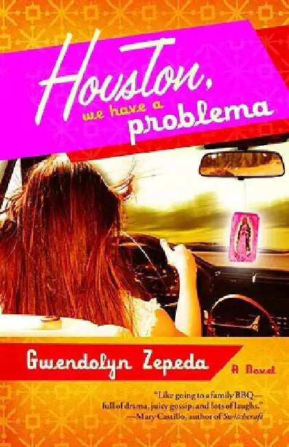 Houston, We Have a Problema by Gwendolyn Zepeda