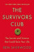 Survivors Club: The Secrets and Science That Could Save Your Life by Ben Sherwood
