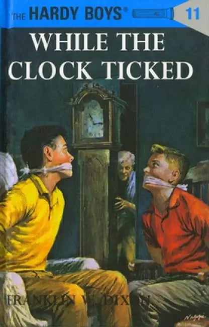 Hardy Boys 11: While the Clock Ticked by Franklin W. Dixon