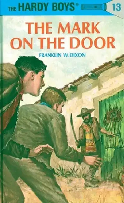 Hardy Boys 13: The Mark on the Door by Franklin W. Dixon