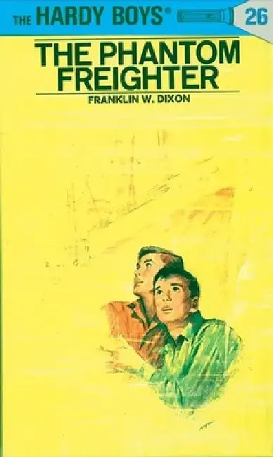 Hardy Boys 26: The Phantom Freighter by Franklin W. Dixon