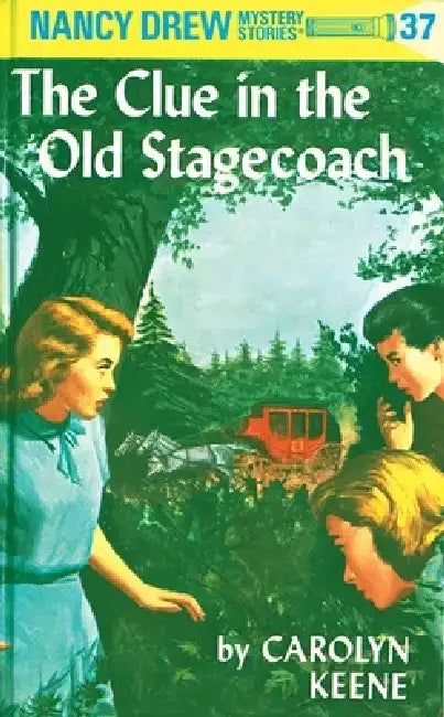 Nancy Drew 37: The Clue in the Old Stagecoach by Carolyn Keene