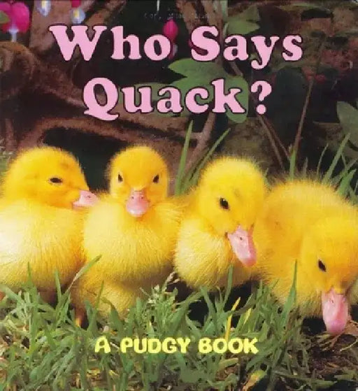 Who Says Quack?: A Pudgy Board Book by Jerry Smith
