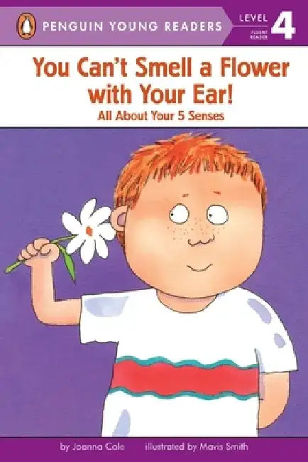 You Can't Smell a Flower with Your Ear!: All about Your Five Senses by Joanna Cole