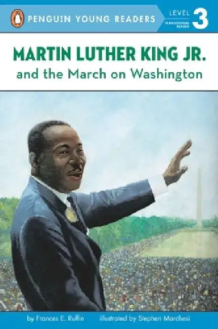 Martin Luther King, Jr. and the March on Washington by Frances Ruffin