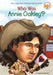 Who Was Annie Oakley? by Stephanie Spinner