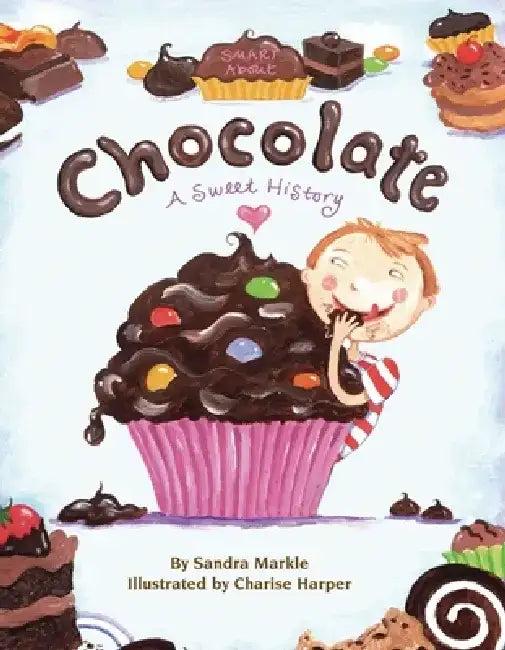 Smart about Chocolate: Smart about History by Charise Mericle Harper