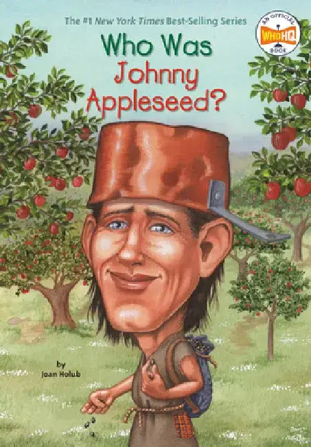 Who Was Johnny Appleseed? by Joan Holub
