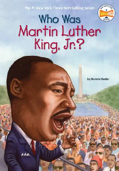 Who Was Martin Luther King, Jr.? by Bonnie Bader