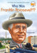 Who Was Franklin Roosevelt? by Margaret Frith