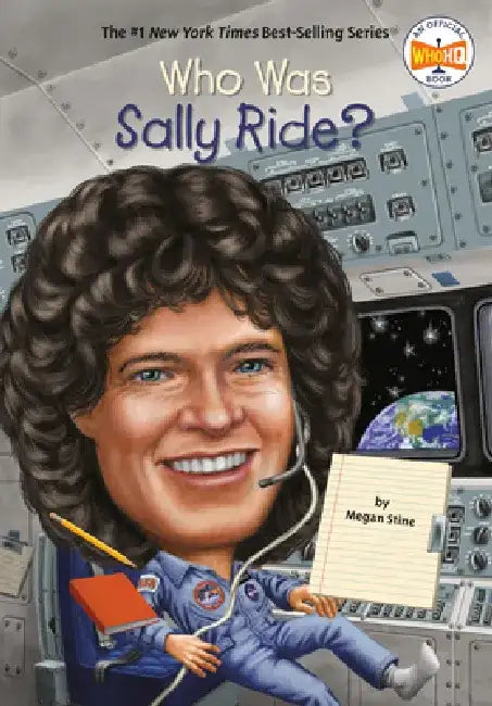 Who Was Sally Ride? by Megan Stine
