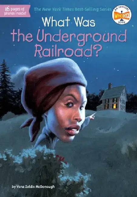 What Was the Underground Railroad? by Yona Zeldis McDonough