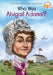 Who Was Abigail Adams? by True Kelley