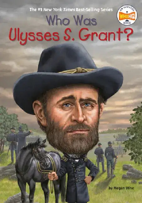 Who Was Ulysses S. Grant? by Megan Stine