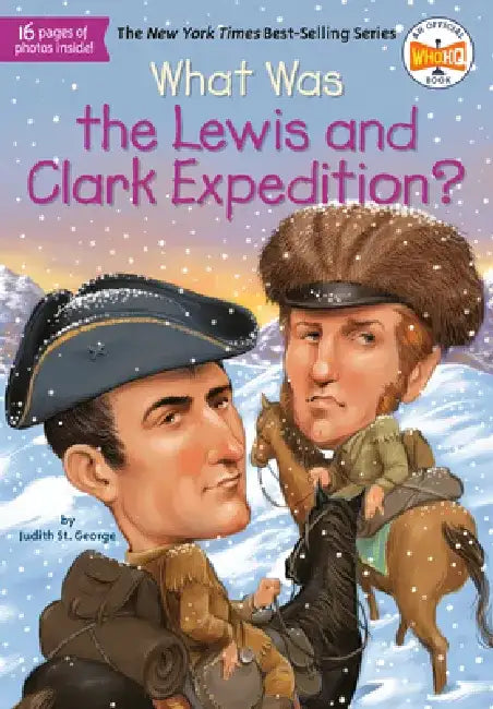 What Was the Lewis and Clark Expedition? by Judith St George