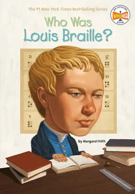 Who Was Louis Braille? by Margaret Frith