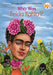 Who Was Frida Kahlo? by Sarah Fabiny
