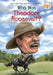 Who Was Theodore Roosevelt? by Michael Burgan