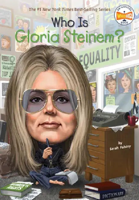 Who Is Gloria Steinem? by Sarah Fabiny