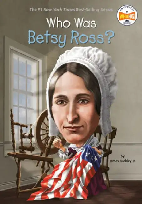 Who Was Betsy Ross? by James Buckley