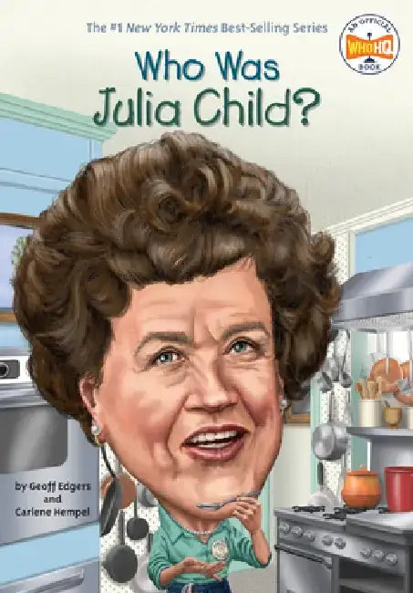 Who Was Julia Child? by Geoff Edgers