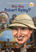 Who Was Robert Ripley? by Kirsten Anderson