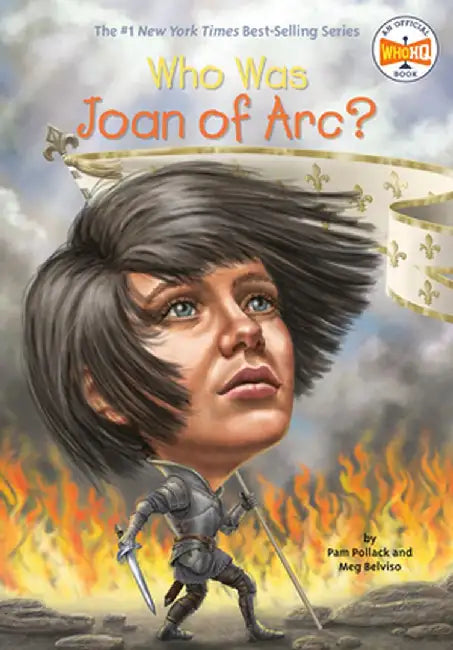 Who Was Joan of Arc? by Pam Pollack