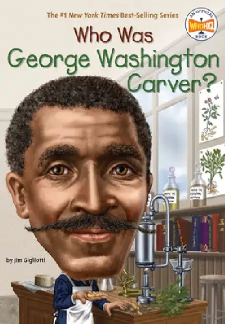 Who Was George Washington Carver? by Jim Gigliotti