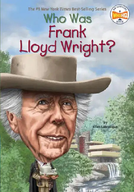 Who Was Frank Lloyd Wright? by Ellen Labrecque