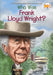 Who Was Frank Lloyd Wright? by Ellen Labrecque