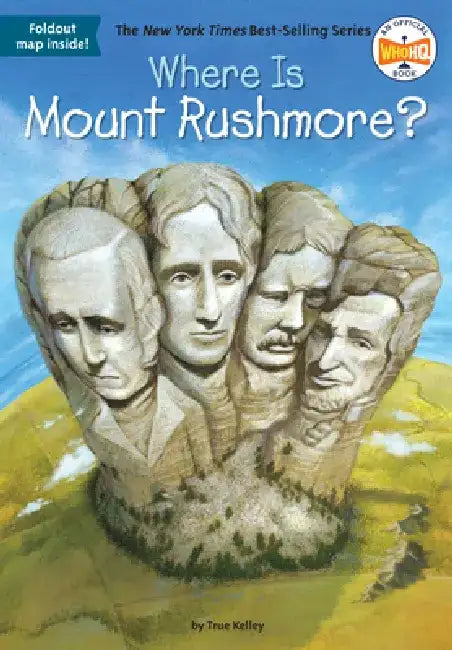 Where Is Mount Rushmore? by True Kelley