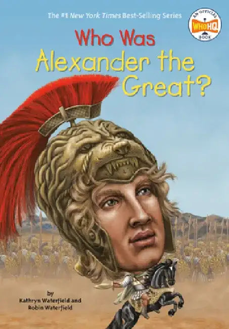 Who Was Alexander the Great? by Kathryn Waterfield