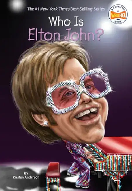 Who Is Elton John? by Kirsten Anderson