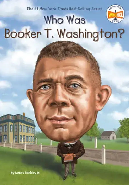 Who Was Booker T. Washington? by James Buckley