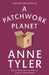 A Patchwork Planet by Anne Tyler