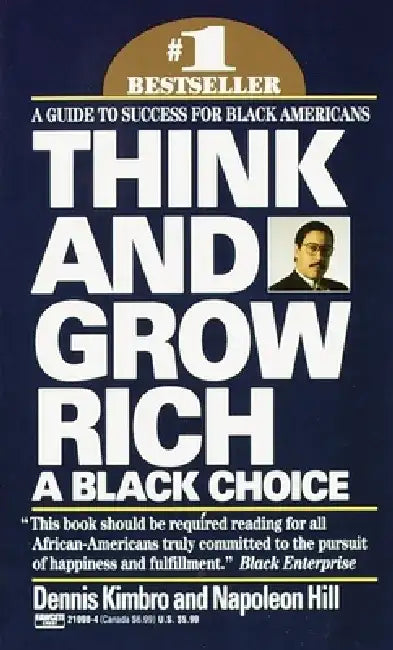 Think and Grow Rich: A Black Choice by Dennis Kimbro